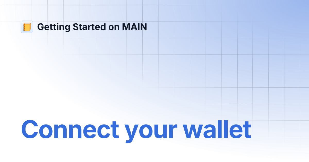 Connect your wallet | Getting Started on MAIN